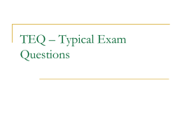 TEQ * Typical Exam Questions
