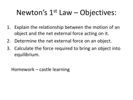 Newton*s 1st Law * Objectives: