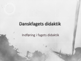 Danskfagets Didaktik (pptx-fil) - Raffaele Brahe