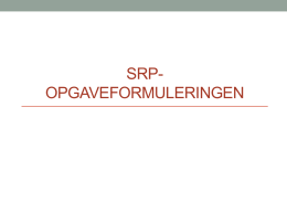 SRP Opgaveformuleringer (Jacob Lundgaard)