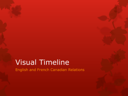 Visual Timeline English and French Canadian Relations