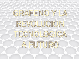 grafeno y la revolucion tecnologica a futuro