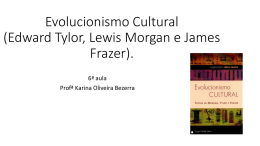 Evolucionismo Cultural (Edward Tylor, Lewis Morgan e