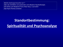 Spiritualität und Psychoanalyse (Dipl. Psych. Päd. Thomas Schwind)