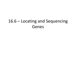 16.6 * Locating and Sequencing Genes