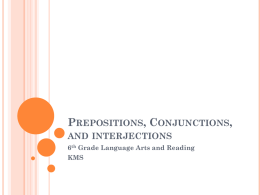 Prepositions, Conjunctions, and interjections