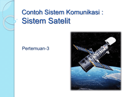 Contoh Sistem Komunikasi : Sistem Satelit