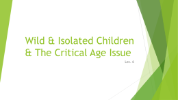 Wild & Isolated Children & The Critical Age Issue