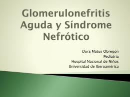 Glomerulonefritis Aguda posinfecciosa y Síndrome Nefrótico