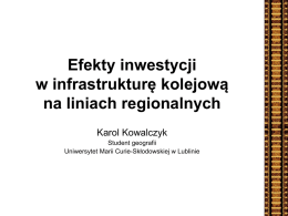Efekty inwestycji w infrastruktur* kolejow* na liniach regionalnych