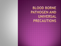 Blood Born Pathogens/Universal Precautions