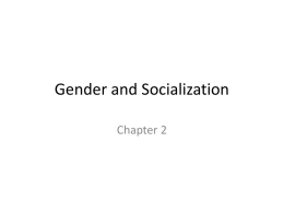 Chapter 2-Gender and Socialization