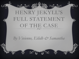 Henry Jekyll`s Full Statement of the Case