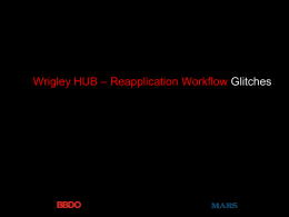 Wrigley HUB * Reapplication Workflow Glitches
