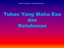 Materi Presentasi 1 Tuhan Yang Maha Esa dan Ketuhanan