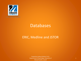 Databases: ERIC Medline JSTOR - University of Massachusetts Lowell