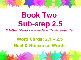 Book Two Sub-step 2.5 3 letter blends * words with six sounds
