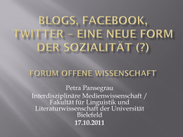 Blogs, Facebook, Twitter * Eine neue Form der Sozialität (?) Forum
