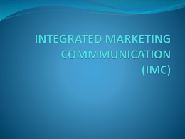 INTEGRATED MARKETING COMMMUNICATION (IMC)