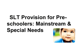 SLT Provision for Pre-schoolers: Mainstream & Special Needs