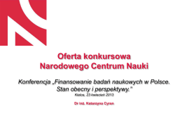 Prezentacja: Oferta konkursowa Narodowego Centrum Nauki
