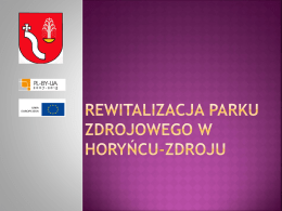 Rewitalizacja Parku Zdrojowego w Horyńcu-Zdroju - Horyniec