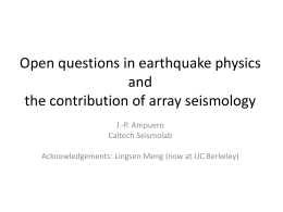 Open questions in earthquake physics and the contribution of