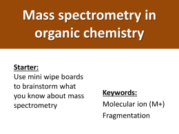 13. Mass spectrometry in organic chemistry AND 14. fragmentation