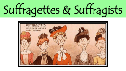 The Suffragettes contributed to some women