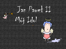 Jan Pawe* II Mój Idol