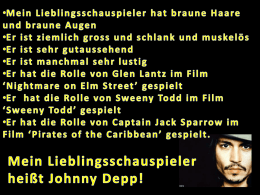 Mein Lieblingsschauspieler heißt Johnny Depp! Sie ist……
