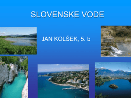 Slovenske vode - Jan Kolšek 5.b