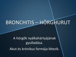 BRONCHITIS * HÖRGHURUT