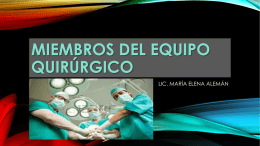 miembros del equipo quirúrgico - Licenciada María Elena Alemán B.