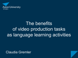 The benefits of video production tasks as language learning activities
