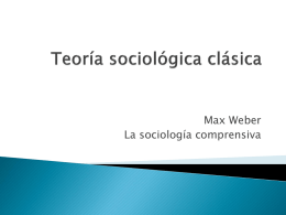 Teoría sociológica clásica Max Weber La sociología comprensiva