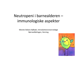 Autoimmun neutropeni Merete Debois Kølbæk