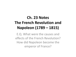 Ch. 23 Notes The French Revolution and Napoleon (1789 * 1815)