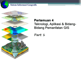 Pertemuan 4_Teknologi GIS (part 1)