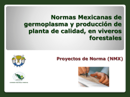 Normas Mexicanas (NMX) de germoplasma y producción de planta