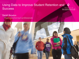 Using Data to Improve First Year Student Retention and Success