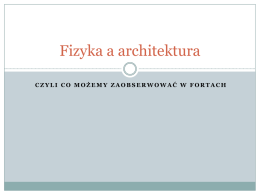 Prezentacja: "Fizyka a architektura" - Eszkola