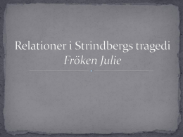 Relationer i pjäsen Fröken Julie - August-2012