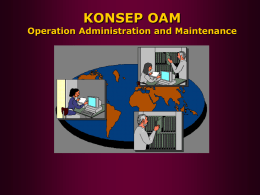 KONSEP OAM Operation Administration and Maintenance