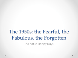 The 1950s: the Fearful, the Fabulous, the Forgotten