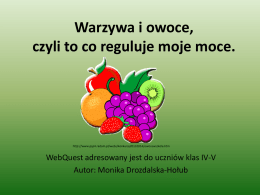 Warzywa i owoce, czyli to co reguluje.pp[...]