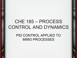CHE 185 * PROCESS CONTROL AND DYNAMICS