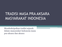 Tradisi Masa Pra-Aksara Masyarakat Indonesia