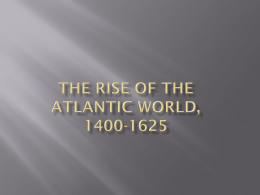 The Rise of the Atlantic World, 1400-1625