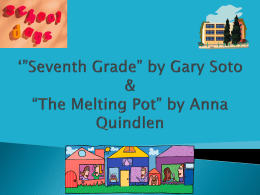 **Seventh Grade* by Gary Soto & *The Melting Pot* by Anna Quindlen